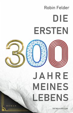 Cover Die ersten 300 Jahre meines Lebens (eBook, ePUB)