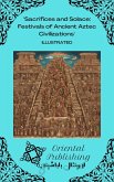 Sacrifices and Solace Festivals of Ancient Aztec Civilizations (eBook, ePUB)