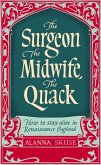The Surgeon, The Midwife, The Quack (eBook, ePUB)
