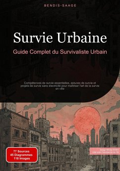 Cover Survie Urbaine: Guide Complet du Survivaliste Urbain (eBook, ePUB)