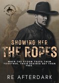 Showing Her the Ropes: When the storm traps them together, their desires set them free. (Wranglin' Cowboys) (eBook, ePUB)