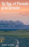 La Ley, el Pecado y la Gracia: El Camino a la Redención (eBook, ePUB) La Ley, el Pecado y la Gracia: El Camino a la Redención (eBook, ePUB)