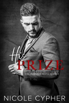 Cover His Prize (Francais): Une Romance Mafia Sombre (Famille Criminelle Gruco, #3) (eBook, ePUB)