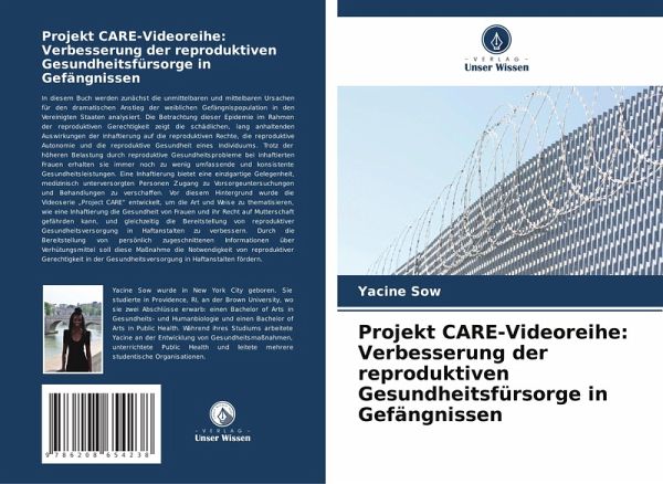 Projekt CARE-Videoreihe: Verbesserung der reproduktiven Gesundheitsfürsorge in Gefängnissen Projekt CARE-Videoreihe: Verbesserung der reproduktiven Gesundheitsfürsorge in Gefängnissen