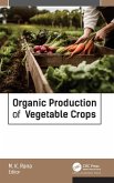 Organic Production of Vegetable Crops Organic Production of Vegetable Crops