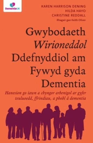 Darllen yn Well: Gwybodaeth Wirioneddol Ddefnyddiol am Fywyd gyda Dementia