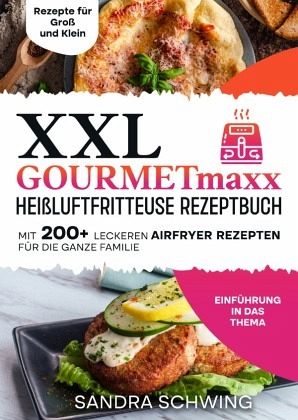 XXL GOURMETmaxx Heißluftfritteuse Rezeptbuch XXL GOURMETmaxx Heißluftfritteuse Rezeptbuch