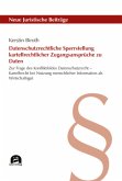 Datenschutzrechtliche Sperrstellung kartellrechtlicher Zugangsansprüche zu Daten Datenschutzrechtliche Sperrstellung kartellrechtlicher Zugangsansprüche zu Daten