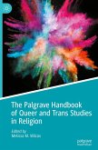 The Palgrave Handbook of Queer and Trans Studies in Religion The Palgrave Handbook of Queer and Trans Studies in Religion