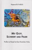 Mit Gott, Schwert und Feuer Mit Gott, Schwert und Feuer