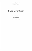 1 Die Direktorin 1 Die Direktorin