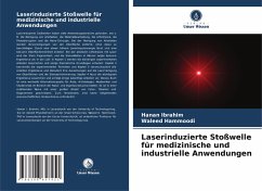 Laserinduzierte Stoßwelle für medizinische und industrielle Anwendungen - Ibrahim, Hanan;Hammoodi, Waleed