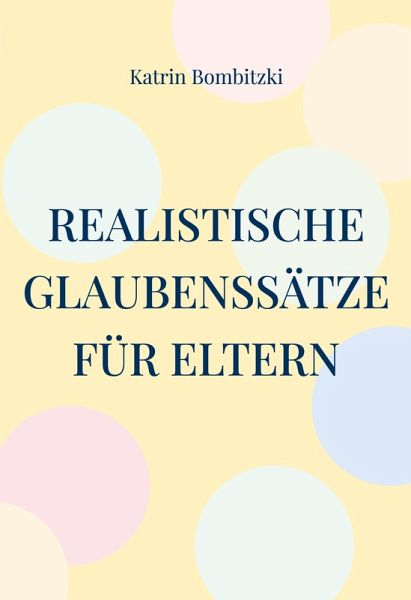 Realistische Glaubenssätze für Eltern