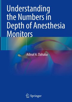 Understanding the Numbers in Depth of Anesthesia Monitors - Dahaba, Ashraf A.