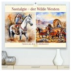 Nostalgie - der Wilde Westen (hochwertiger Premium Wandkalender 2026 DIN A2 quer), Kunstdruck in Hochglanz