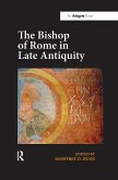 The Bishop of Rome in Late Antiquity The Bishop of Rome in Late Antiquity