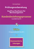 Prüfungsvorbereitung Kauffrau/Kaufmann Büromanagement Kundenbeziehungsprozesse & WiSo Prüfungsvorbereitung Kauffrau/Kaufmann Büromanagement Kundenbeziehungsprozesse & WiSo