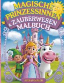 Magische Prinzessinnen & Zauberwesen Malbuch