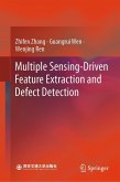 Multiple Sensing-Driven Feature Extraction and Defect Detection Multiple Sensing-Driven Feature Extraction and Defect Detection