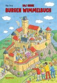 Das große Burgen Wimmelbuch - Entdecke das Leben im Mittelalter! Das große Burgen Wimmelbuch - Entdecke das Leben im Mittelalter!