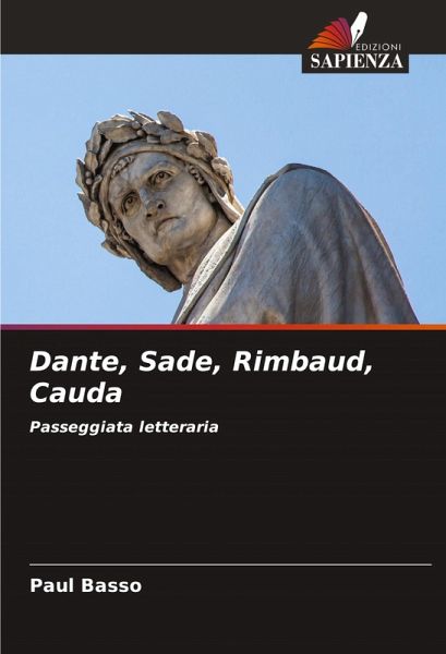 Dante, Sade, Rimbaud, Cauda