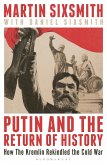 Putin and the Return of History Putin and the Return of History