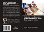 Étude sur les obstacles à la gestion de projet agile dans la construction