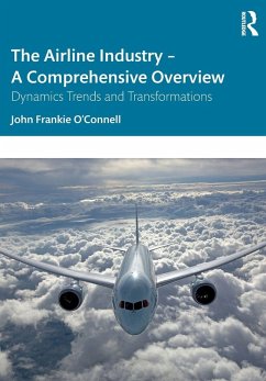 The Airline Industry - A Comprehensive Overview - O'Connell, John Frankie