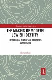The Making of Modern Jewish Identity The Making of Modern Jewish Identity