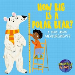 Number Planet: How Big is a Polar Bear? - Spilsbury, Louise Number Planet: How Big is a Polar Bear? - Spilsbury, Louise