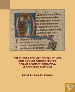 The Middle English 'Castle of Love' and Robert Grosseteste's Anglo-Norman Original, 'Le Chasteau d'amour'
