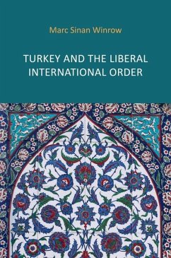 Turkey and the Liberal International Order - Winrow, Marc Sinan