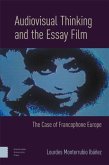 Audiovisual Thinking and the Essay Film Audiovisual Thinking and the Essay Film