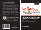 Charakterystyka fizyczna i termochemiczna biopaliw z biomasy Charakterystyka fizyczna i termochemiczna biopaliw z biomasy