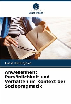 Cover Anwesenheit: Persönlichkeit und Verhalten im Kontext der Soziopragmatik