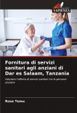 Fornitura di servizi sanitari agli anziani di Dar es Salaam, Tanzania Fornitura di servizi sanitari agli anziani di Dar es Salaam, Tanzania