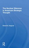 The Nuclear Dilemma in American Strategic Thought The Nuclear Dilemma in American Strategic Thought