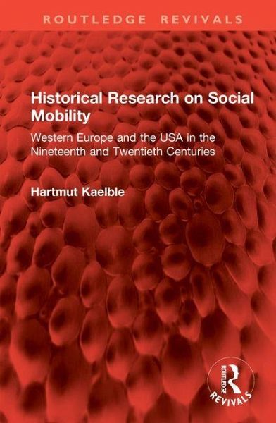 Historical Research on Social Mobility Historical Research on Social Mobility