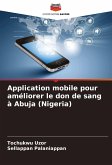 Application mobile pour améliorer le don de sang à Abuja (Nigeria) Application mobile pour améliorer le don de sang à Abuja (Nigeria)