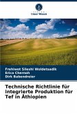 Technische Richtlinie für integrierte Produktion für Tef in Äthiopien Technische Richtlinie für integrierte Produktion für Tef in Äthiopien