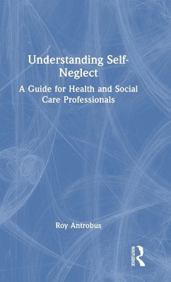 Understanding Self-Neglect - Antrobus, Roy