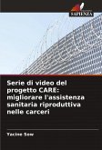Serie di video del progetto CARE: migliorare l'assistenza sanitaria riproduttiva nelle carceri