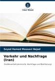 Verkehr und Nachfrage (Iran) Verkehr und Nachfrage (Iran)