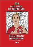 Llyfr Lliwio P?l-droed Cymru Wales Football Colouring Book NEW EDITION Llyfr Lliwio P?l-droed Cymru Wales Football Colouring Book NEW EDITION