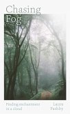 Chasing Fog Chasing Fog