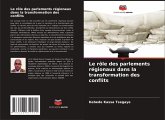 Le rôle des parlements régionaux dans la transformation des conflits