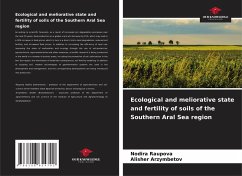 Ecological and meliorative state and fertility of soils of the Southern Aral Sea region - Raupova, Nodira;Arzymbetov, Alisher