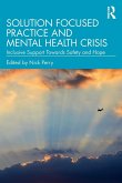 Solution Focused Practice and Mental Health Crisis Solution Focused Practice and Mental Health Crisis