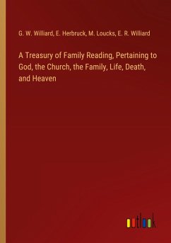 A Treasury of Family Reading, Pertaining to God, the Church, the Family, Life, Death, and Heaven