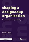 Shaping a DesignedUp Organisation Shaping a DesignedUp Organisation